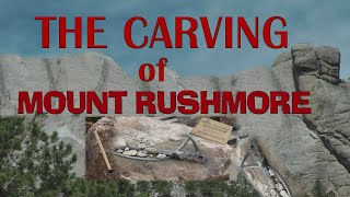 The Carving of Mount Rushmore