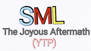 YTP: SML The Joyous Aftermath