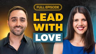 How Leading with Love Makes Business Stronger | Ryan Knoll & Kedma Ough