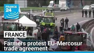 French farmers protest EU-Mercosur trade agreement • FRANCE 24 English