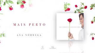 Ana Nóbrega - Mais Perto (Perfeito amor)