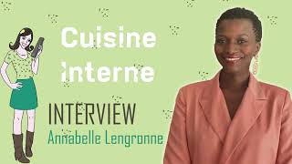 CUISINE INTERNE : interview Annabelle Lengronne !