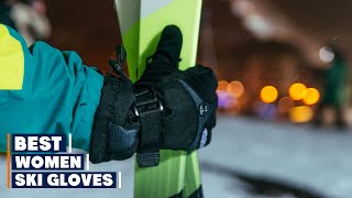 Top 10 Best Women Ski Gloves in 2024 | Reviews, Prices & Where to Buy