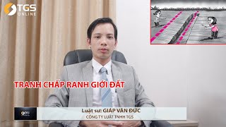 Luật sư giải đáp câu hỏi về tranh chấp ranh giới đất | #15