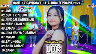 CANTIKA DAVINCA FULL ALBUM 2024 | LDR, OBATI RINDUKU, CANTIKA DAVINCA FULL ALBUM - AGENG MUSIC