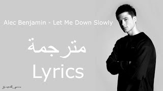 Alec Benjamin - Let Me Down Slowly مترجمة