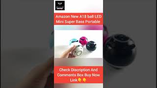 Amazon New A18 ball LED Mini Speaker | Bass Portable Wireless Speaker 🔊|  Deepak Wala Tech |