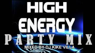 HI ENERGY PARTY MIX MIXED BY DJ KIKE VILLA