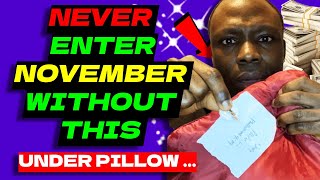 Never Enter November Without Putting THIS Under Your Pillow – Be Rich