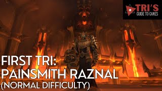 First Tri: Painsmith Raznal - Normal Difficulty