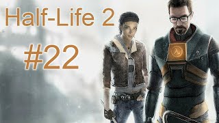 Half-Life 2 Прохождение #22 Огонь, кровь и нечесть