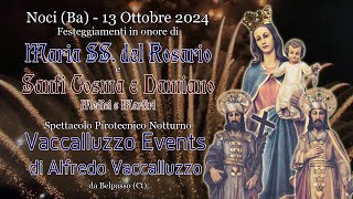 NOCI (Ba) - MARIA Ss. del ROSARIO e SANTI MEDICI 2024 - VACCALLUZZO EVENTS (Night Show)