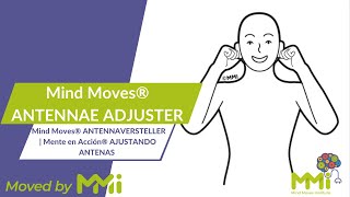 Mind Moves® ANTENNAE ADJUSTER |Mind Moves® ANTENNAVERSTELLER | Mente en Acción® AJUSTANDO ANTENAS