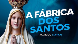 MARIA SANTÍSSIMA É A FÁBRICA DE SANTOS // Marcos Natan // Pregação #105