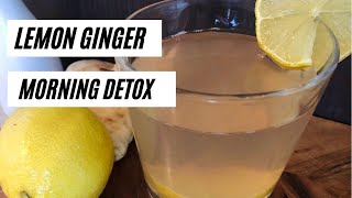 Healthy habits and Self care, 🍋 Lemon Ginger Morning Detox Drink