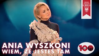 Ania Wyszkoni - Wiem, że jesteś tam (Muzyka Wolności 2018)