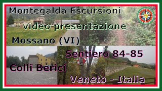 Mossano (VI) - Sentiero nr 84/85 - Colli Berici - Video Presentazione