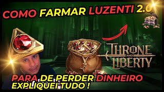 COMO FARMAR LUZENTI SEM MUITAS CONTA NA PATRICA 2.0 THRONE AND LIBERTY