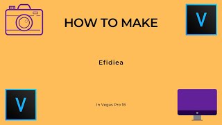 How To Make Efidiea l Vegas Pro 18