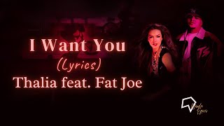 Thalia feat.  Fat Joe -  I Want You (Lyrics)