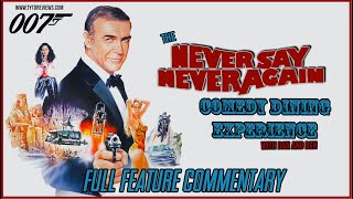 The "Never Say Never Again" (1983) Comedy Dining Experience - Feature Commentary