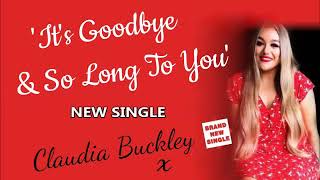 Claudia Buckley - It's Goodbye & So Long To You