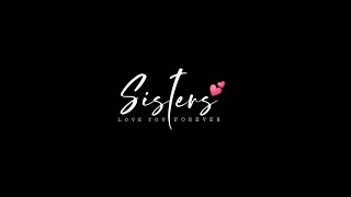 💙 Sisters Relationship Status | Sister Love Forever Status | Sis to Sis Status | JakerNrj