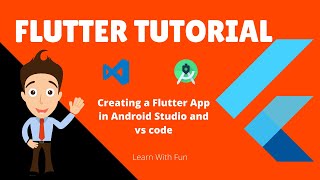 Flutter Tutorial Creating a Flutter App in Android Studio and vs code