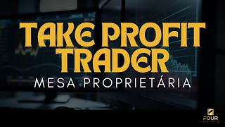 Take Profit Trader - Outra excelente opção de mesa proprietária!