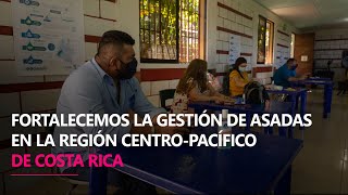 #AccesoAlAgua Fortalecemos la gestión de ASADAS en la región Centro-Pacífico de Costa Rica