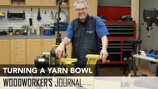 Turning a Yarn Bowl | Woodturning Project