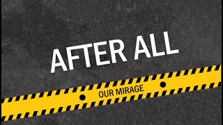 OUR MIRAGE - After All [HD]