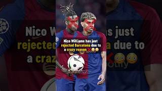 🚨 Why Nico Williams just REJECTED Barcelona #football