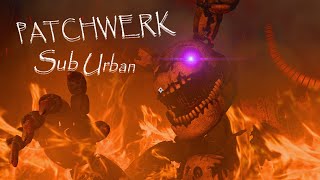 [FNAF/SFM] Sub Urban - PATCHWERK