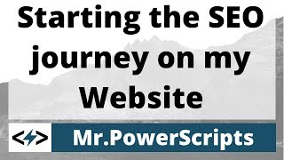 Starting the SEO journey on MrPowerScripts.com