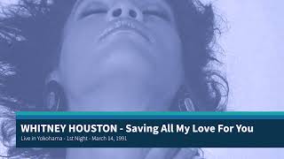 Rare: Whitney Houston - Saving All My Love For You (1st Night, Live in Yokohama - March 14, 1991)