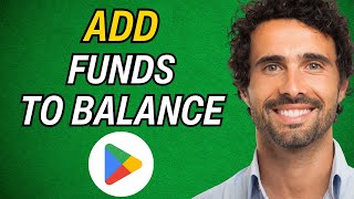 How To Add Funds To Google Play Balance 2024