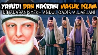 Cara Berdakwah Syekh Abdul Qadir Jaelani Banyak Yang Masuk Islam