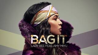 Lady Bee - Bag It (feat. AMY MIYÚ) [Official Full Stream]