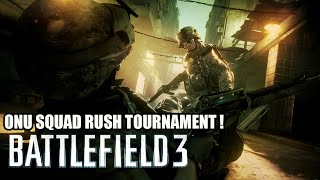 Battlefield 3 | ONU SQUAD RUSH TOURNAMENT ! Squad 4 vs Squad 3