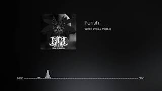 White Eyes x Viridus - Perish | (Deathstep)