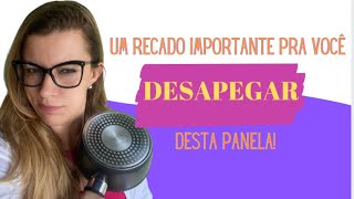 UM RECADO IMPORTANTE PRA VOCÊ DESAPEGAR DESTA PANELA!