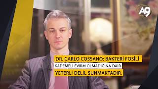 Dr. Carlo Alberto Cossano: Bakteri fosili kademeli evrim olmadığına dair yeterli delil sunmaktadır.