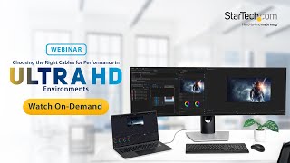 Webinar: Choosing the Right Cables for Performance in Ultra HD Environments | StarTech.com