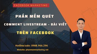 Phần mềm quét comment bài viết - Quét comment live facebook