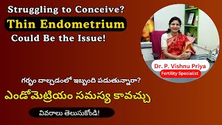 Struggling with Thin Endometrium? Learn the Causes and Solutions! || Dr. P. Vishnu Priya