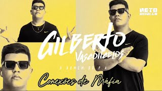 CONEXÕES DE MÁFIA • GILBERTO VASCONCELOS (MÚSICA NOVA 2024)