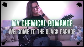 My Chemical Romance - Welcome To The Black Parade - Eray Aslan (Guitar Cover)