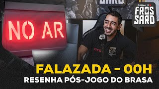 FALAZADA AO VIVO | RESENHA PÓS-JOGO DO BRASA