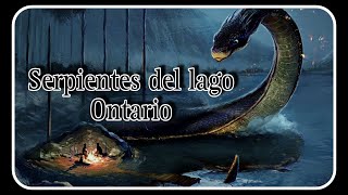 Kingstie | SERPIENTES MARINAS DE ONTARIO | #Bestiario Vol. 86 | CRIPTOZOOLOGÍA | CriptidosALaVista